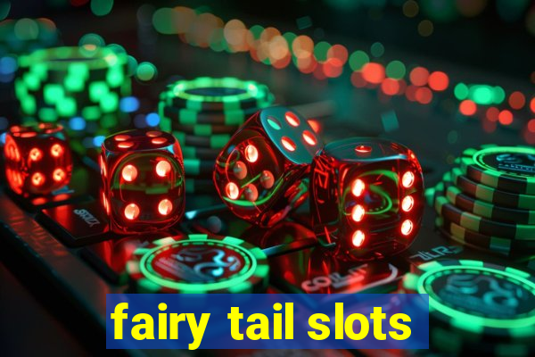 fairy tail slots